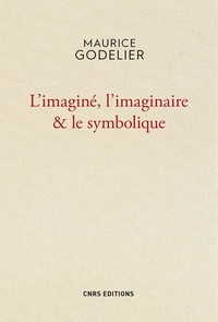 Maurice Godelier - L'imaginé, l'imaginaire & le symbolique.