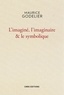 Maurice Godelier - L'imaginé, l'imaginaire & le symbolique.