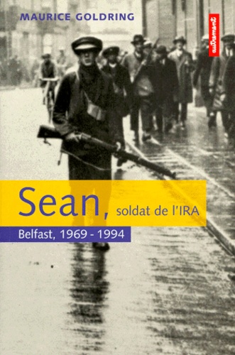 Sean, Soldat De L'Ira. Belfast, 1969-1994