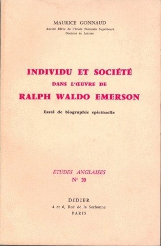 Maurice Gonnaud - Individu et société dans l'oeuvre de Ralph Waldo Emerson.