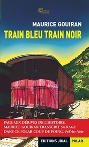 Maurice Gouiran - Train bleu Train noir.