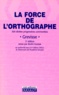 Maurice Grevisse - La force de l'orthographe - 300 dictées progressives commentées, 3ème édition revue.
