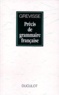 Maurice Grevisse - PRECIS DE GRAMMAIRE FRANCAISE - 30ème édition.