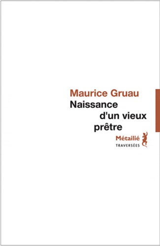 Maurice Gruau - Naissance d'un vieux prêtre.