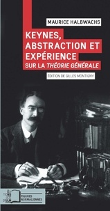 Maurice Halbwachs - Keynes, abstraction et expérience - Sur la Théorie générale.