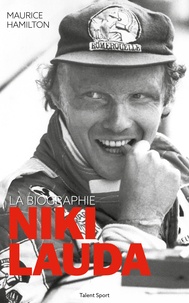 Maurice Hamilton - Niki Lauda - La biographie.