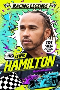 Maurice Hamilton et Cat Sims - Racing Legends: Lewis Hamilton.