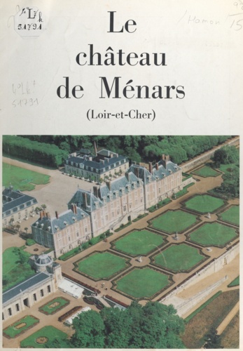 Le château de Ménars. Loir-et-Cher