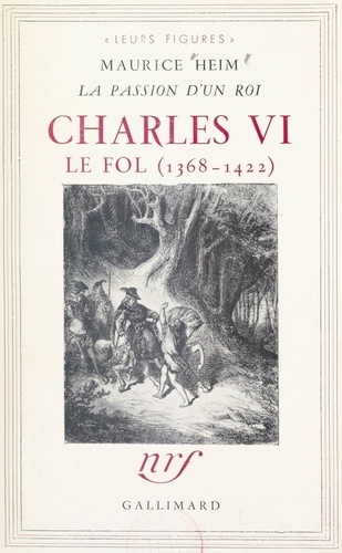 La passion d'un roi : Charles VI le Fol, 1368-1422
