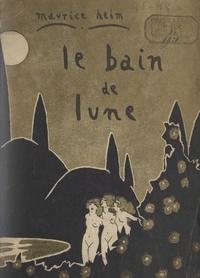 Maurice Heim - Le bain de lune.