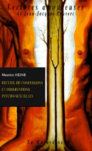 Maurice Heine - Recueil de confessions et observations psycho-sexuelles - Tirées de la littérature médicale et présentées avec un avant-propos.