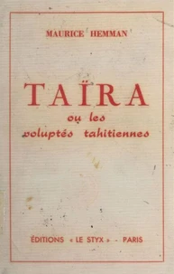 Taïra ou Les voluptés tahitiennes