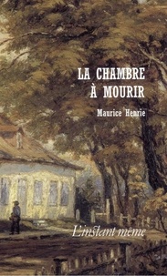 Maurice Henrie - La chambre à mourir.