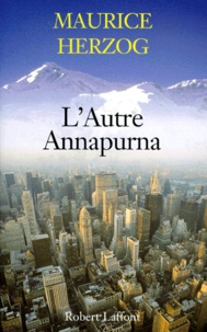Maurice Herzog - L'autre Annapurna.