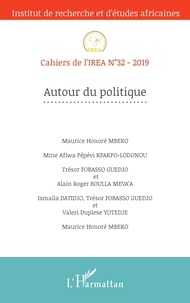 Maurice Honoré Mbeko et Afiwa Pépévi Kpakpo-Lodonou - Cahiers de l'IREA N° 32/2019 : Autour du politique.