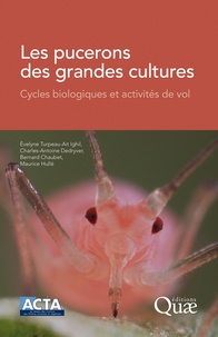 Maurice Hulle et Bernard Chaubet - Les pucerons des grandes cultures - Cycles biologiques et activités de vol.