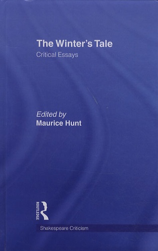 Maurice Hunt - The Winter's Tale - Critical Essays.