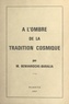 Maurice J. Benharoche-Baralia - À l'ombre de la tradition cosmique - Contribution et introduction à l'étude des premiers enseignements de la tradition ésotérique.