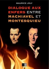 Pdf livres électroniques téléchargement gratuit Dialogue aux enfers entre Machiavel et Montesquieu 9782366686142