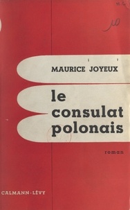 Maurice Joyeux - Le consulat polonais.