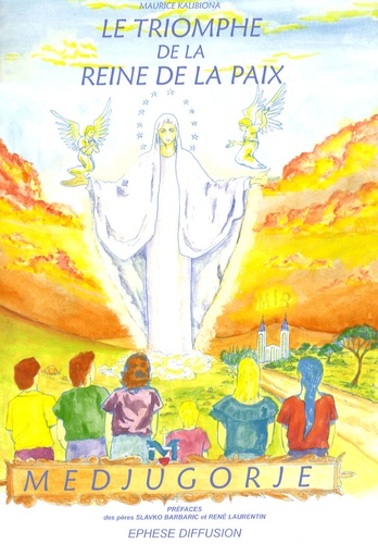 Maurice Kalibiona - Le triomphe de la reine de la paix - Récit des apparitions de la Vierge à Medjugorje.