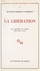La Libération : les archives du Comac (mai-août 1944)