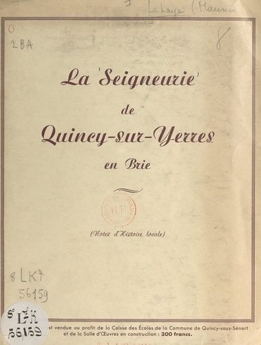 La seigneurie de Quincy-sur-Yerres en Brie. Notes d'histoire locale