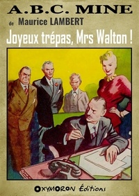 Maurice Lambert - Joyeux trépas, Mrs Walton !.