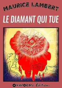 Maurice Lambert - Le diamant qui tue.