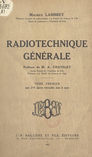 Radiotechnique générale (1). Avec 214 figures intercalées dans le texte