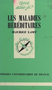 Maurice Lamy et Paul Angoulvent - Les maladies héréditaires.