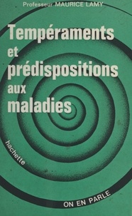 Maurice Lamy et Jean-Claude Ibert - Tempéraments et prédispositions aux maladies.