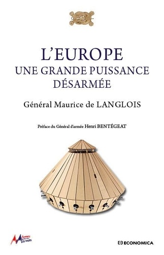 Maurice Langlois - L'Europe, une grande puissance désarmée.