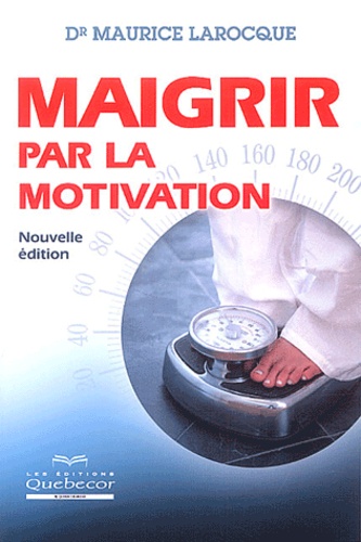 Maurice Larocque - Maigrir par la motivation.