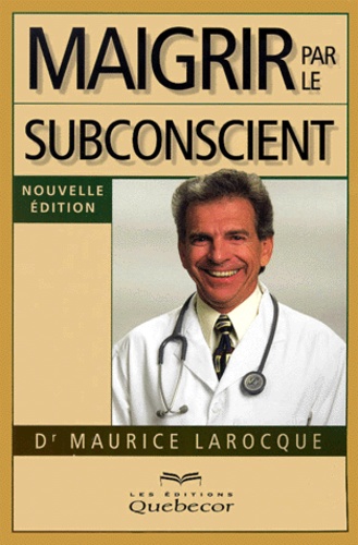 Maurice Larocque - Maigrir Par Le Subconscient.