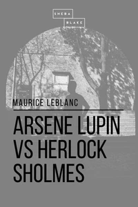 Arsene Lupin vs Herlock Sholmes