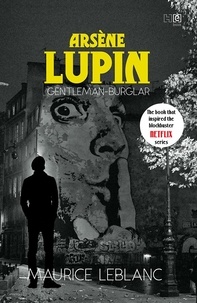Téléchargement gratuit d'ebooks en fichier pdf Arsène Lupin, Gentleman-Burglar  9789350098936 par Maurice Leblanc (French Edition)