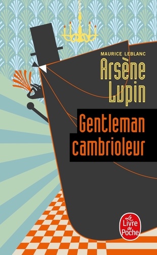 Arsène Lupin gentleman cambrioleur. Arsène Lupin