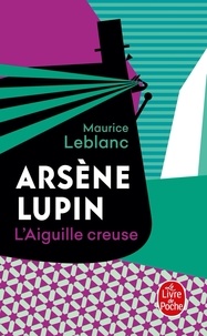 Maurice Leblanc - Arsène Lupin  : L'aiguille creuse.
