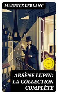 Arsène Lupin: La Collection Complète