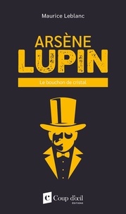Maurice Leblanc - Arsène Lupin - Le bouchon de cristal.