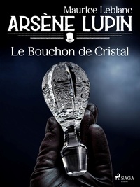 Maurice Leblanc - Arsène Lupin -- Le Bouchon de Cristal.