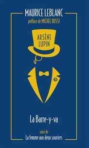 Maurice Leblanc - Arsène Lupin Tome 12 : La Barre-y-va - La Femme aux deux sourires.