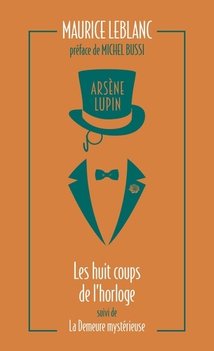 Arsène Lupin Tome 6 Les huit coups de l'horloge ; La demeure mystérieuse -  -  Edition collector