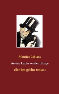 Maurice Leblanc - Arsène Lupin vender tilbage - eller den gyldne trekant.