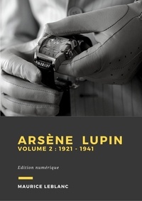 Maurice Leblanc - Arsène Lupin - Volume 2 - 1921-1941.