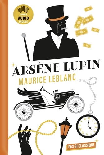 Arsène Lupin. L'arrestation d'Arsène Lupin ; L'évasion d'Arsène Lupin ; Le Collier de la reine