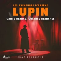 Gants blancs, guêtres blanches – Les aventures d'Arsène Lupin
