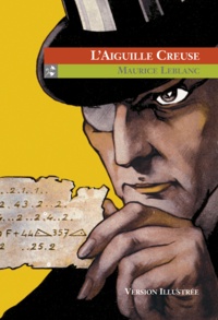 Maurice Leblanc - L'Aiguille Creuse (version illustrée).