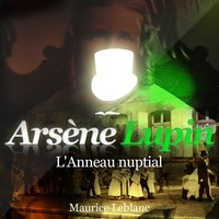 Maurice Leblanc et Philippe Colin - L'Anneau nuptial ; les aventures d'Arsène Lupin.